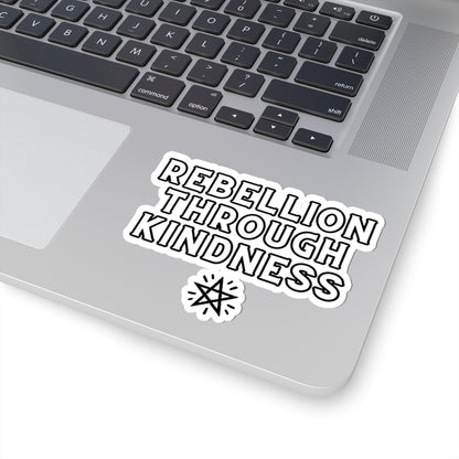 Rebellion Through Kindness Sticker – Wear Your Magic Boldly
