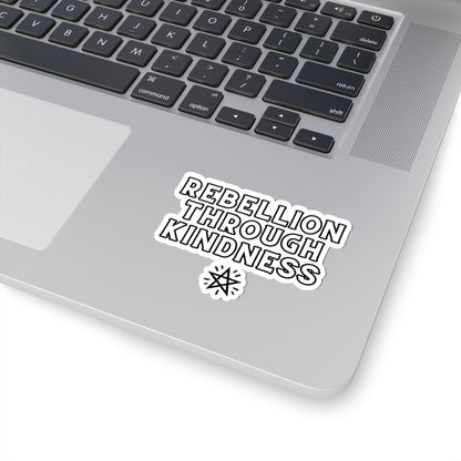 Rebellion Through Kindness Sticker – Wear Your Magic Boldly